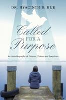 Called for a Purpose: An Autobiography of Dreams, Visions and Locutions 1524693146 Book Cover