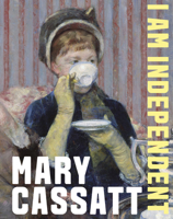 Mary Cassatt: Choosing Independence 0878469133 Book Cover