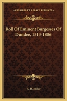 Roll of Eminent Burgesses of Dundee, 1513 - 1886 1117566188 Book Cover