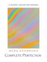 Meru Shambha's Complete Perfection: A Bardo Dream Notebook 0999040820 Book Cover