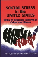 Social Stress in The United States: Links to Regional Patterns in Crime and Illness 0865691495 Book Cover