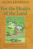 For the Health of the Land: Previously Unpublished Essays And Other Writings 1559637633 Book Cover