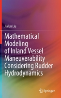 Mathematical Modeling of Inland Vessel Maneuverability Considering Rudder Hydrodynamics 3030474747 Book Cover
