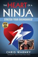 The Heart of Ninja - Color photo version: Stretch Your Boundaries 0999333100 Book Cover