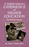 A Student-Veteran’s Experience with Higher Education: The Musical Support 1990830757 Book Cover