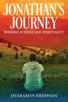 Jonathan's Journey: Bonding Science and Spirituality 1948473275 Book Cover
