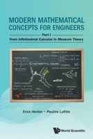 Modern Mathematical Concepts for Engineers: Part I: From Infinitesimal Calculus to Measure Theory 180061733X Book Cover