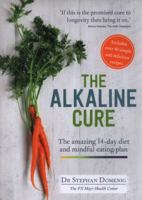 The Alkaline Cure: The Amazing 14 Day Diet and Mindful Eating Plan 1912827026 Book Cover