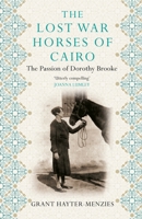 Dorothy Brooke and the Fight to Save Cairo's Lost War Horses 161234769X Book Cover