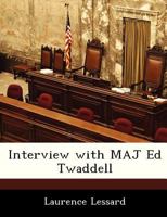 Interview with MAJ Ed Twaddell 1288538154 Book Cover