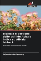 Biologia e gestione dello psillide Acizzia indica su Albizia lebbeck (Italian Edition) 6208932254 Book Cover