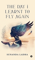 The Day I Learnt to Fly Again B0G5T4B4WK Book Cover