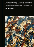 Contemporary Literary Theories: Theoretical Propositions After Postmodernism 1036475174 Book Cover