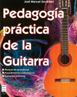 Pedagogía práctica de la guitarra: Técnicas de aprendizaje; Procedimientos pedagógicos; Supuestos prácticos 8412081269 Book Cover