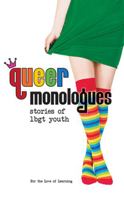 Queer Monologues: Stories of LBGT Youth 1550814583 Book Cover
