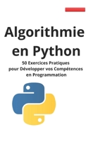 Algorithmie en Python: 50 Exercices Pratiques pour Développer vos Compétences en Programmation (French Edition) B0CHLK3P3Z Book Cover