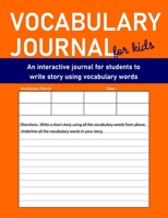 Vocabulary Journal: for students to write stories using the given vocabulary words 1693870851 Book Cover