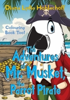 The Adventures of Mr. Musket, the Parrot Pirate 1975886690 Book Cover