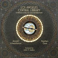 Los Angeles Central Library: A History of Its Art and Architecture 1626400377 Book Cover