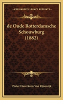 De Oude Rotterdamsche Schouwburg (1882) 1160406707 Book Cover