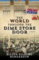 The World through the Dime Store Door: A Memoir 0817320776 Book Cover