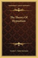 The Theory Of Hypnotism 1425325912 Book Cover