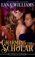 Charming the Scholar 1533577552 Book Cover