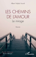 Les chemins de l'amour: Le mirage. Roman (Écrire l'Afrique) (French Edition) 2140274180 Book Cover