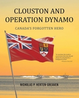 Clouston and Operation Dynamo: Canada's Forgotten Hero 1834183219 Book Cover