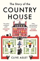 The Story of the Country House: A History of Places and People 0300267606 Book Cover