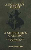 A Soldier's Heart, A Shepherd's Calling: A 30-Day Devotional for Leaders B0GFDMK9CR Book Cover