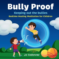 Bully Proof: Bedtime Healing Meditation for Children 1763580105 Book Cover