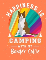 Happiness Is Camping With My Border Collie: Border Collie School Notebook 100 Pages Wide Ruled Paper 1083102745 Book Cover