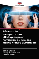 Réseaux de nanoparticules elliptiques pour l'émission de lumière visible chirale accordable 620405404X Book Cover