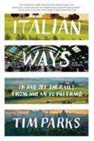 Italian Ways: On and Off the Rails from Milan to Palermo 0393348822 Book Cover