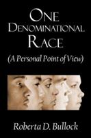 One Denominational Race: (A Personal Point of View) 1413765203 Book Cover
