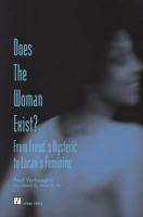 Does the Woman Exist?: From Freud's Hysteria to Lacan's Feminine 1892746158 Book Cover