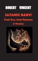 Satanic baby!: Tout feu tout, flamme à Venise (French Edition) 2322561185 Book Cover