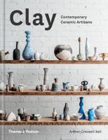 Clay: Contemporary Ceramic Artisans 050050072X Book Cover