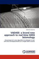 Vadase: a brand new approach to real-time GNSS Seismology 384543838X Book Cover