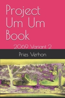 Project Um Um Book: 2069 Variant 2 B0GGR6RX41 Book Cover
