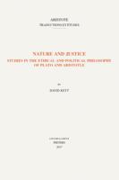 Nature and Justice: Studies in the Ethical and Political Philosophy of Plato and Aristotle 9042933828 Book Cover