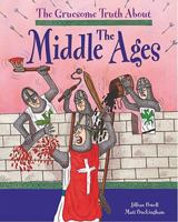 Gruesome Truth about the Middle Ages 1615332197 Book Cover