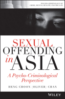 Sexual Offending in Asia: A Psycho-Criminological Perspective 1119853338 Book Cover