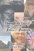 Through the Eyes of Two Sisters 1685171656 Book Cover