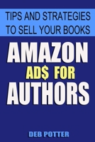 Amazon Ads for Authors: Tips and Strategies to Sell Your Books 107916720X Book Cover