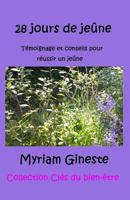 28 jours de je�ne: T�moignage et conseils pour r�ussir un je�ne 1545421080 Book Cover
