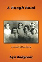 A Rough Road: An Australian Story 1876922532 Book Cover
