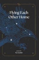Flying Each Other Home B0DVQJ73JZ Book Cover