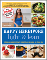 Happy Herbivore Light & Lean: Over 150 Low-Calorie Recipes with Workout Plans for Looking and Feeling Great 1937856976 Book Cover